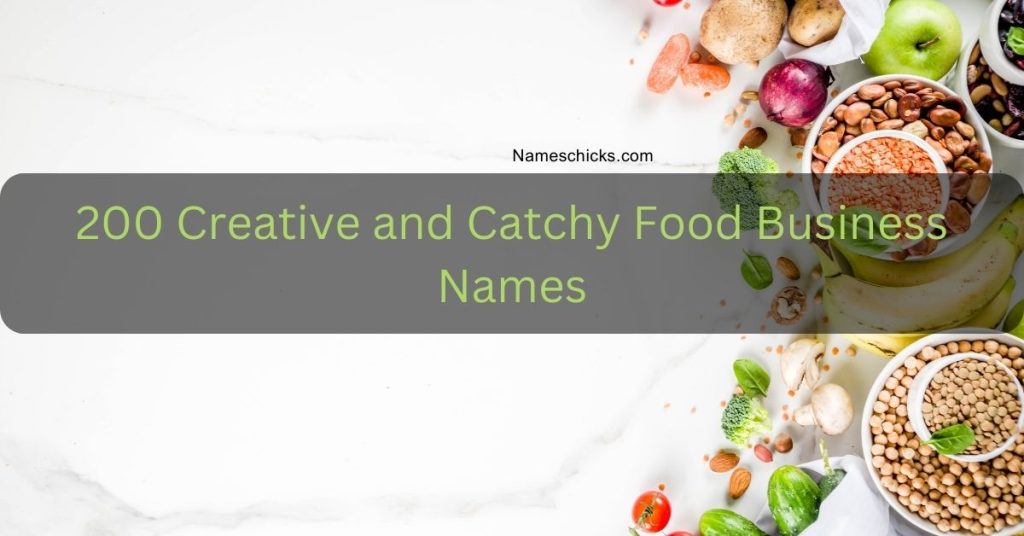 200 Creative and Catchy Food Business Names
