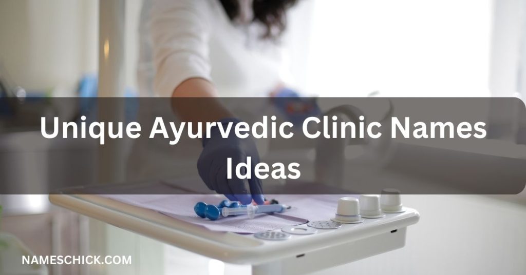 Unique Ayurvedic Clinic Names Ideas