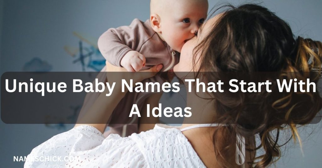 Unique Baby Names That Start With A Ideas