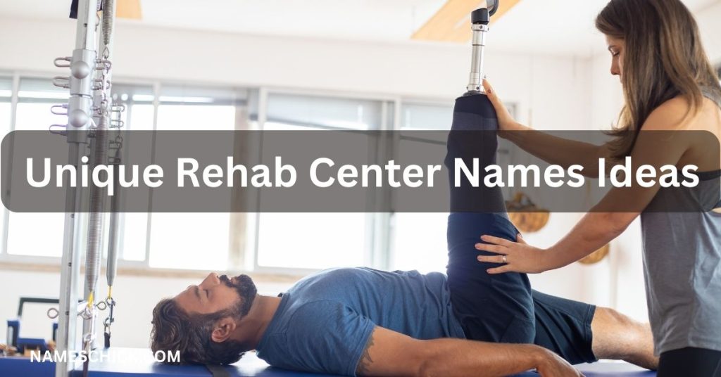 Unique Rehab Center Names Ideas