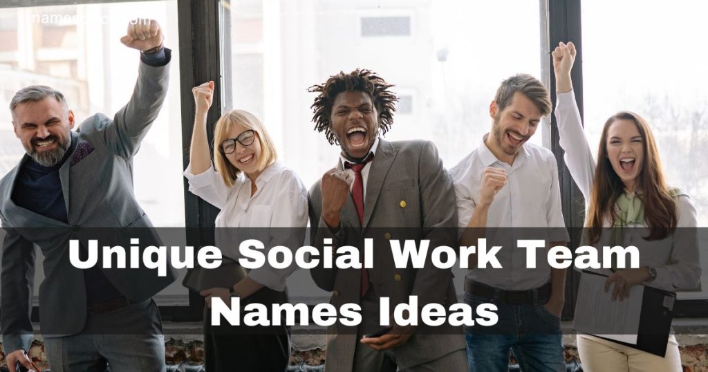 Unique Social Work Team Names Ideas