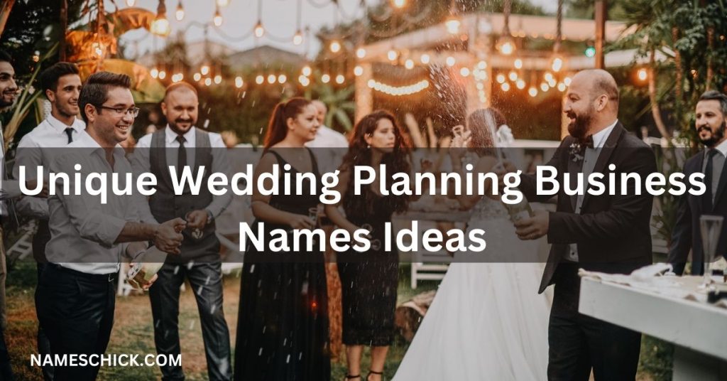 Unique Wedding Planning Business Names Ideas