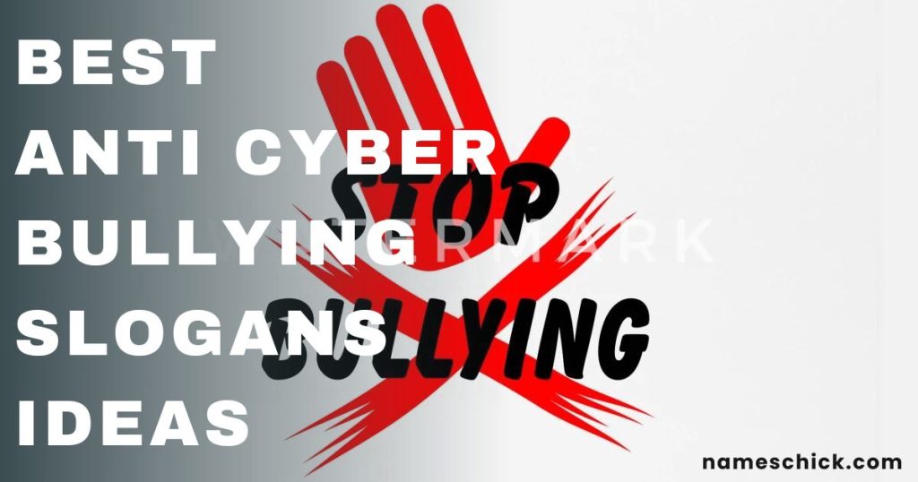 Best Anti Cyber Bullying Slogans Ideas