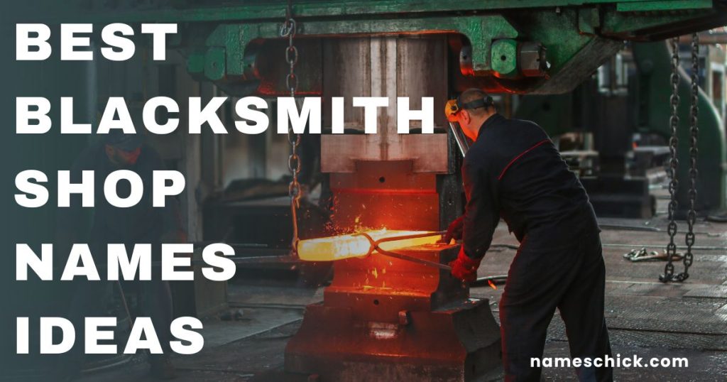 Best Blacksmith Shop Names Ideas