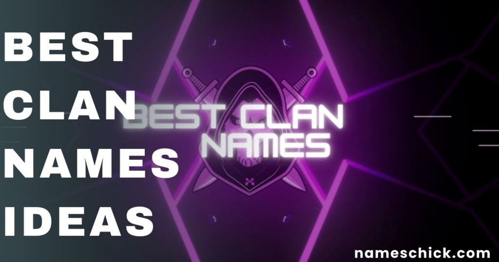 Best Clan Names Ideas