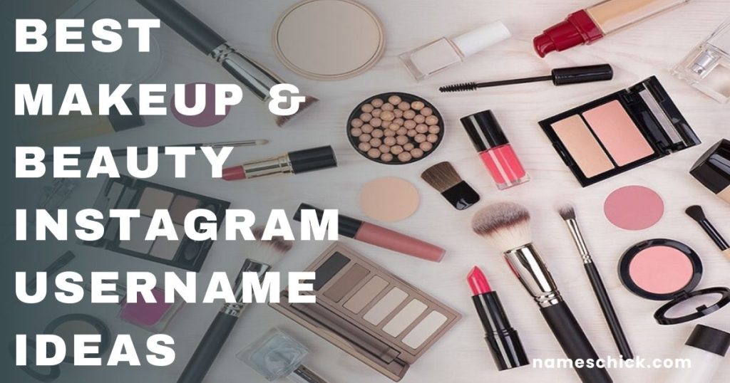 Best Makeup & Beauty Instagram Username Ideas