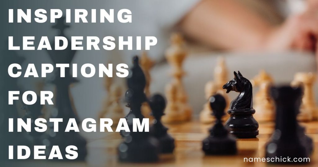 Inspiring Leadership Captions For Instagram Ideas